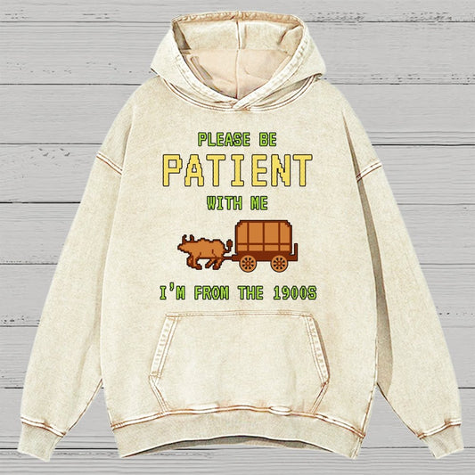 Please Be Patient With Me I'm From The 1900s Vintage Distressed Hoodie