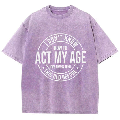 Act My Age Vintage Distressed T-shirt