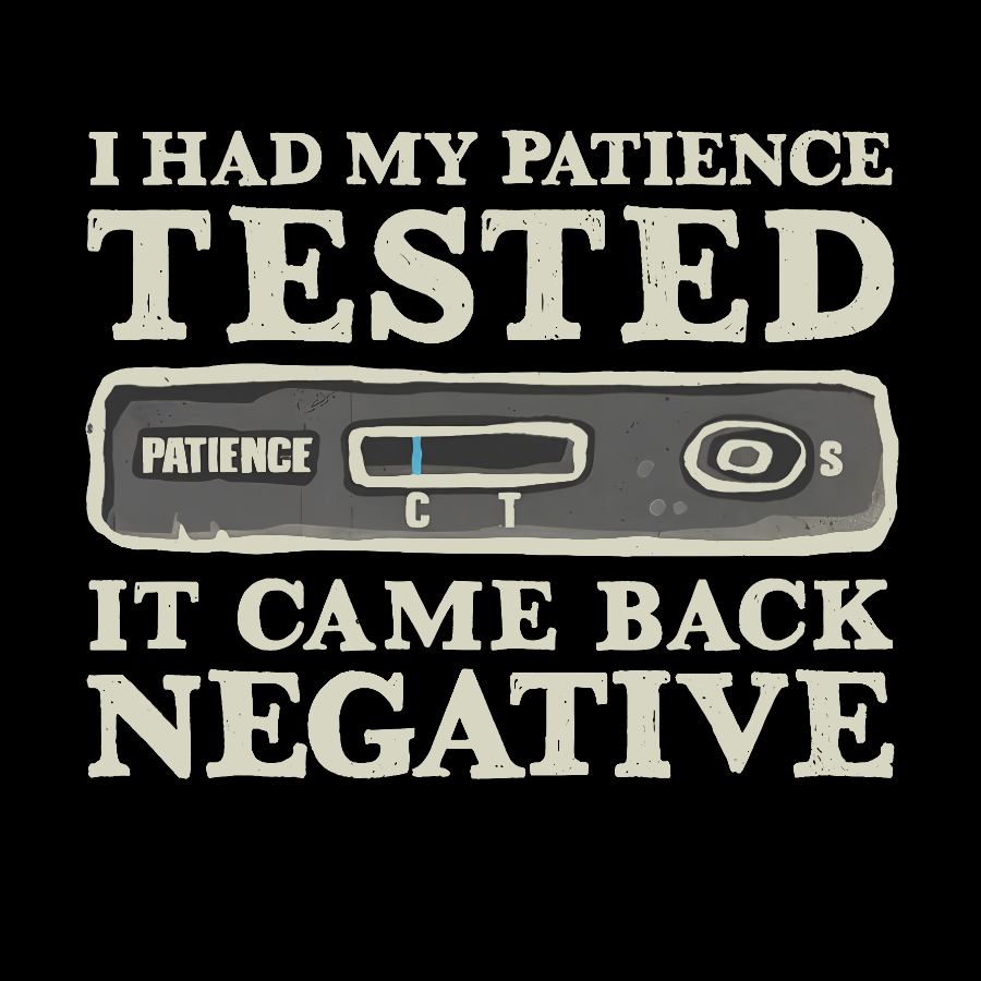 I Had My Patience Tested (Science) Geeky T-Shirt