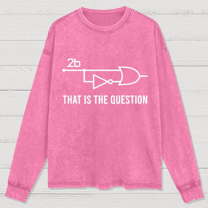 To Be Or Not To Be - Funny Electrical Engineer Washed Long Sleeve Tee