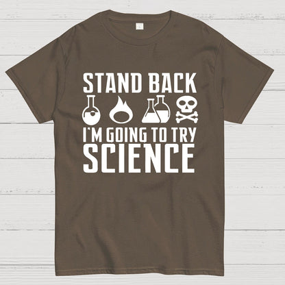Stand Back I'm Going to Try Science Geek T-Shirt