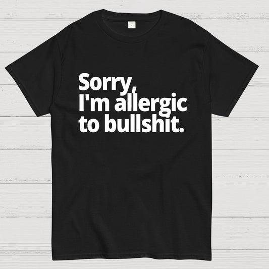 I'm Sorry I'm Allergic To Bullshit Geek T-Shirt