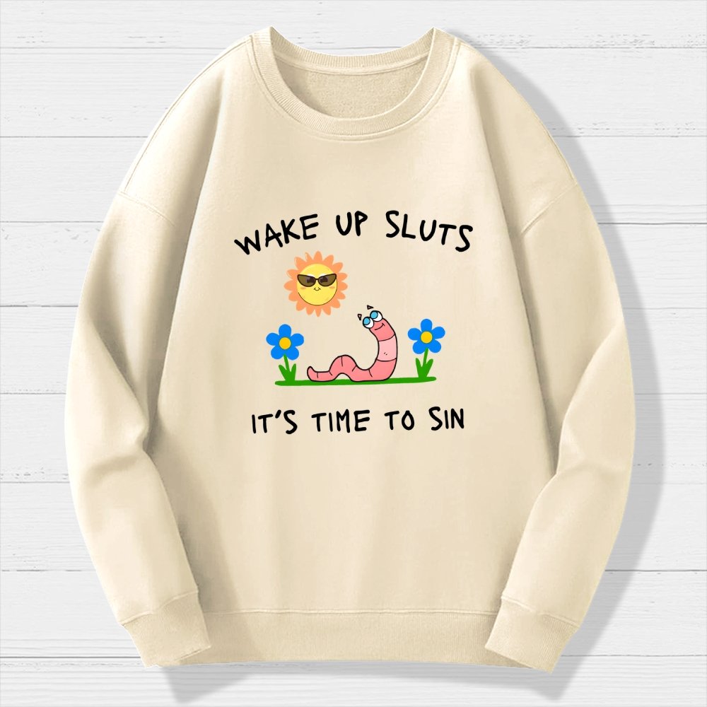 Wake Up Sluts Geek Cotton Sweatshirt