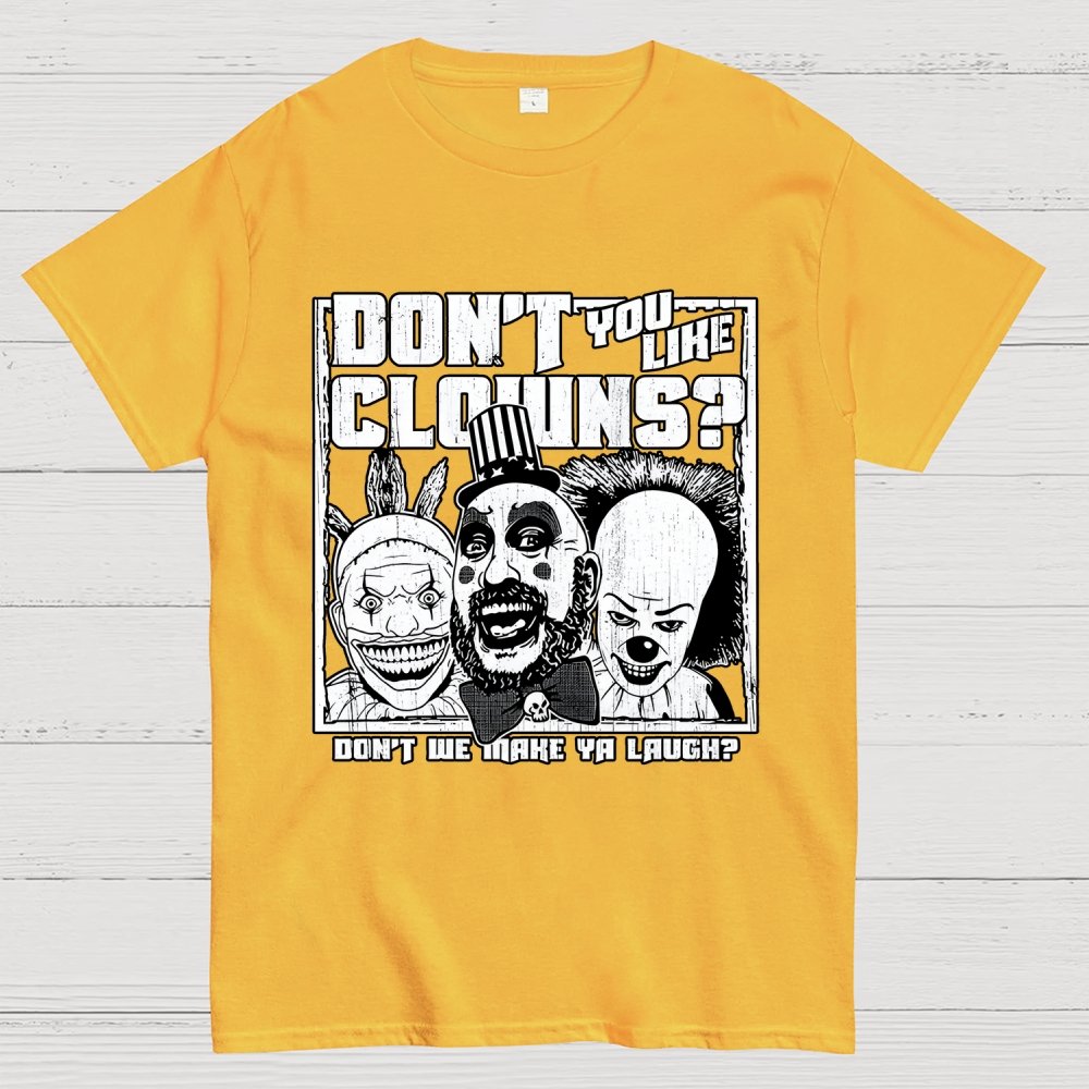 Don't You Like Clowns? Geek T-Shirt