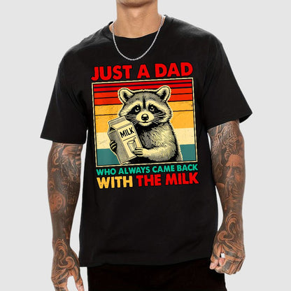 Just A Dad Who Always Came Back With The Fathers Day Geek T-Shirt
