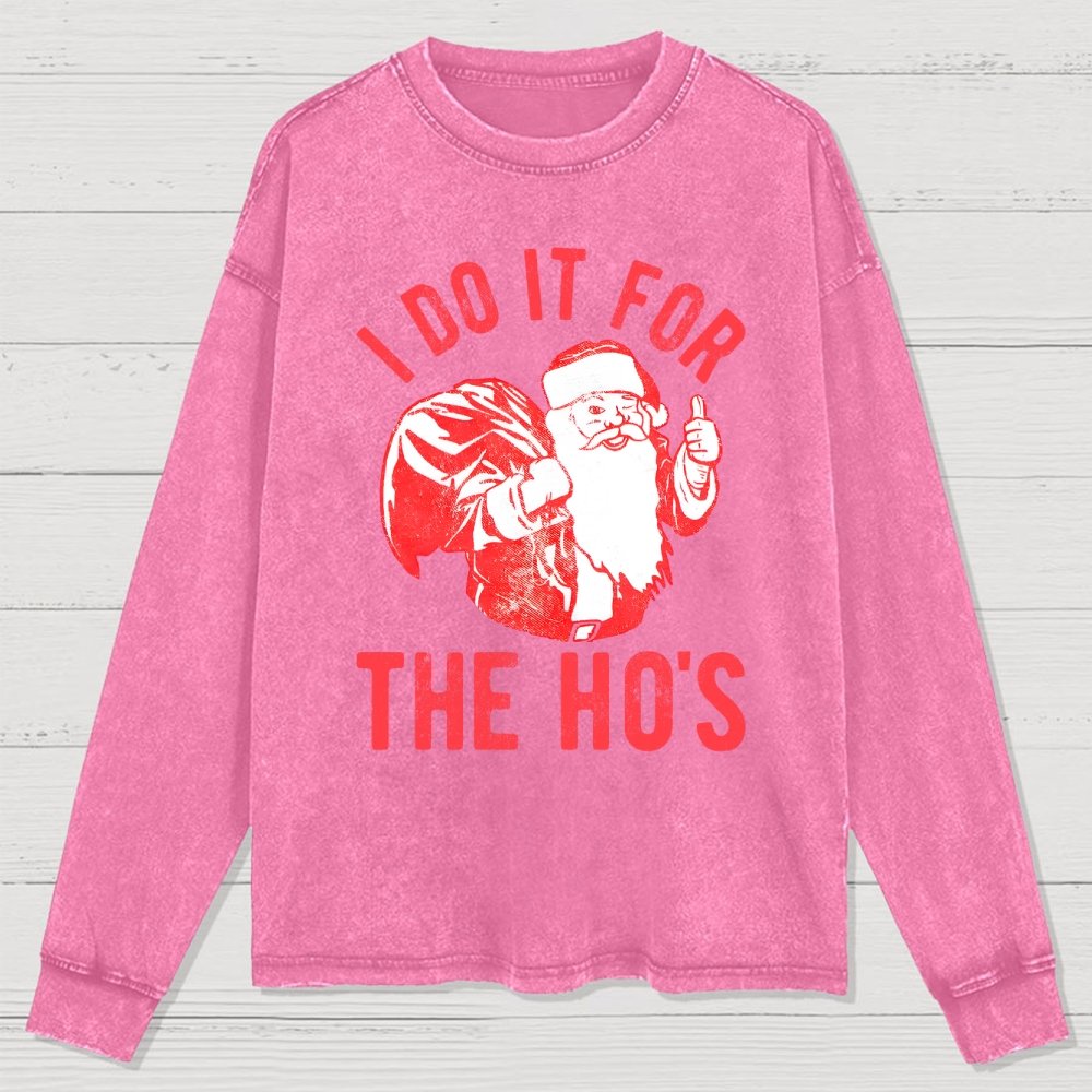 Rude Christmas . I Do It For The Hos Washed Long Sleeve Tee