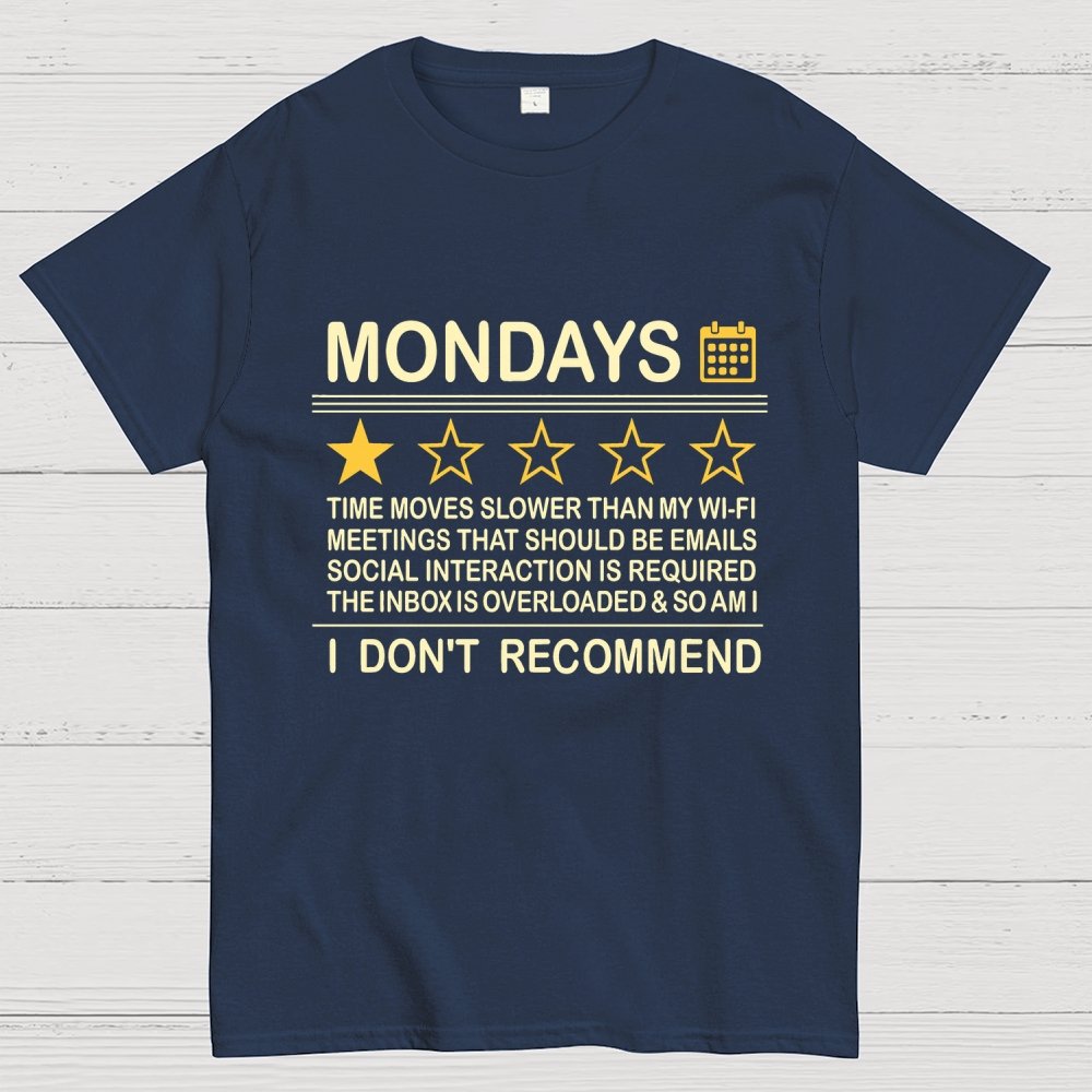 I Don't Recommend Mondays Geek T-Shirt