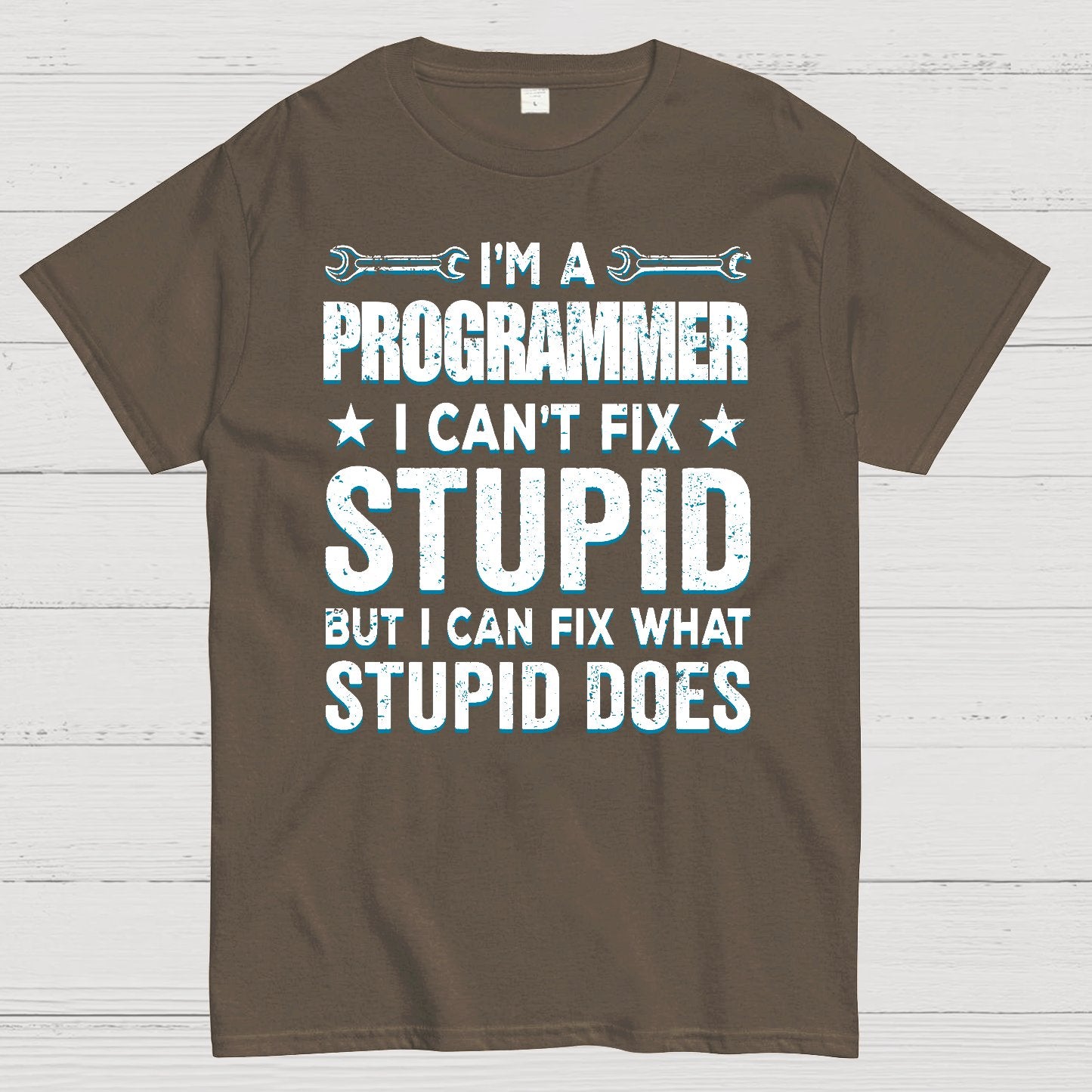 I Am A Programmer I Cant Fix Stupid Funny Geek T-Shirt
