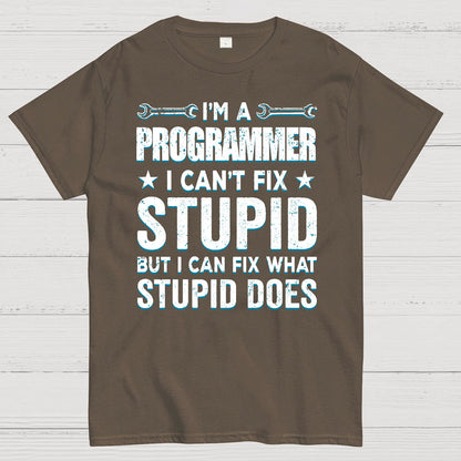 I Am A Programmer I Cant Fix Stupid Funny Geek T-Shirt
