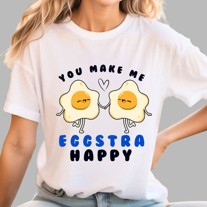 You Make Me Eggstra Happy Geek T-Shirt