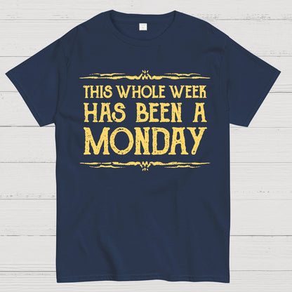 This Whole Week Has Been A Monday Geek T-Shirt