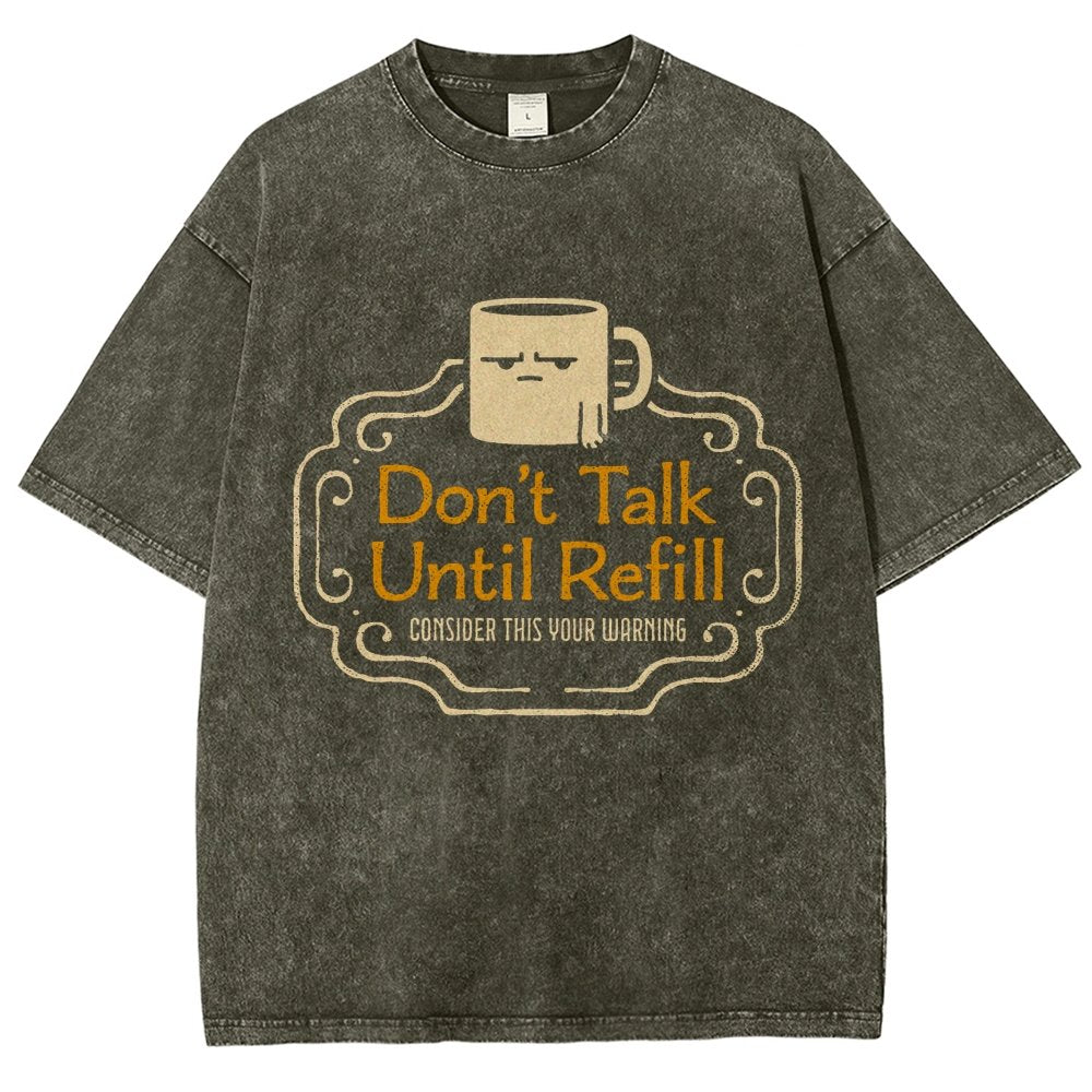Don't Talk Until Refill Vintage Distressed T-shirt