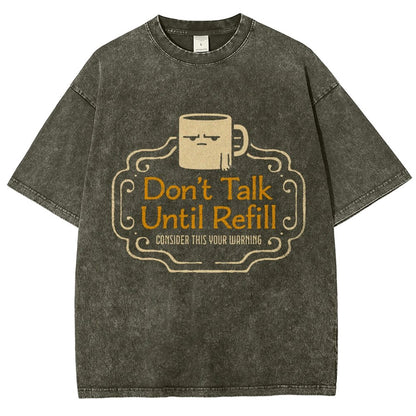 Don't Talk Until Refill Vintage Distressed T-shirt