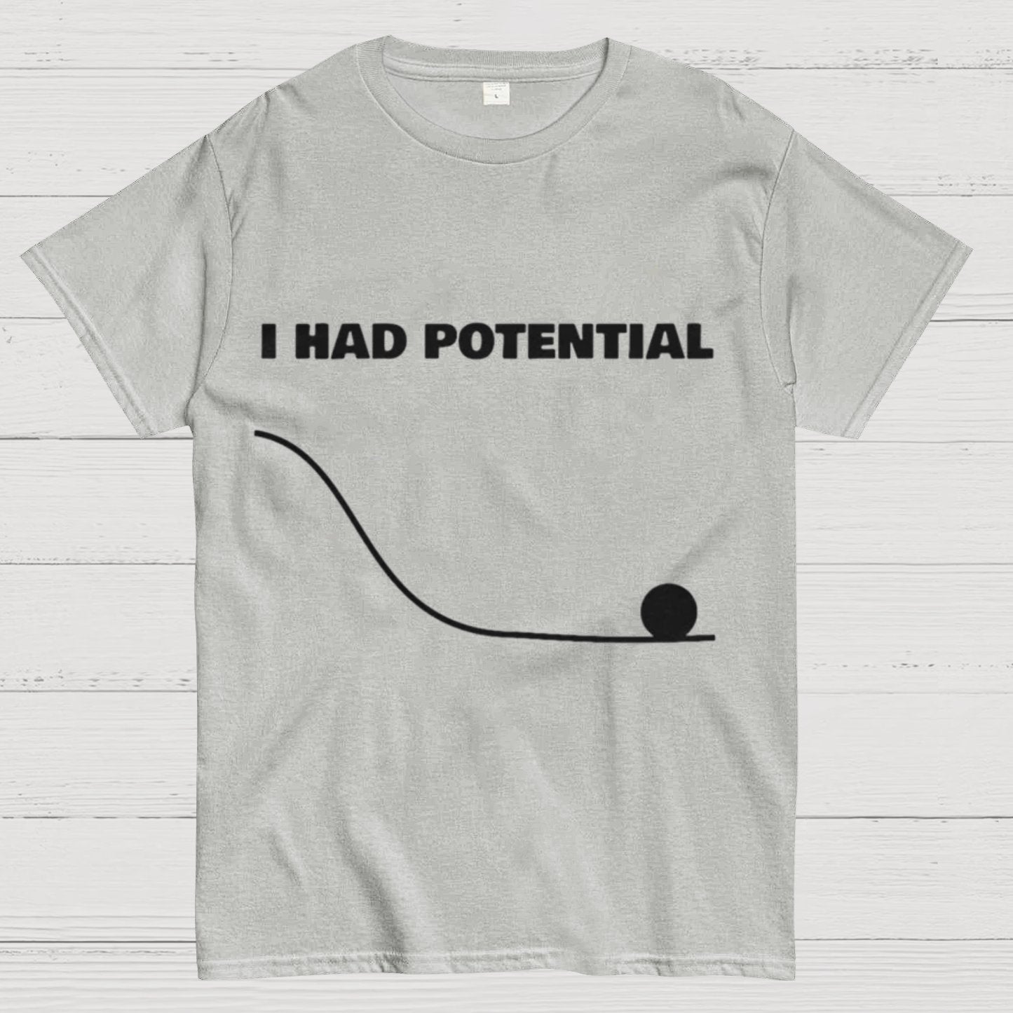 I Had Potential Geek Science T-Shirt