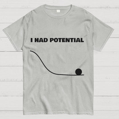 I Had Potential Geek Science T-Shirt
