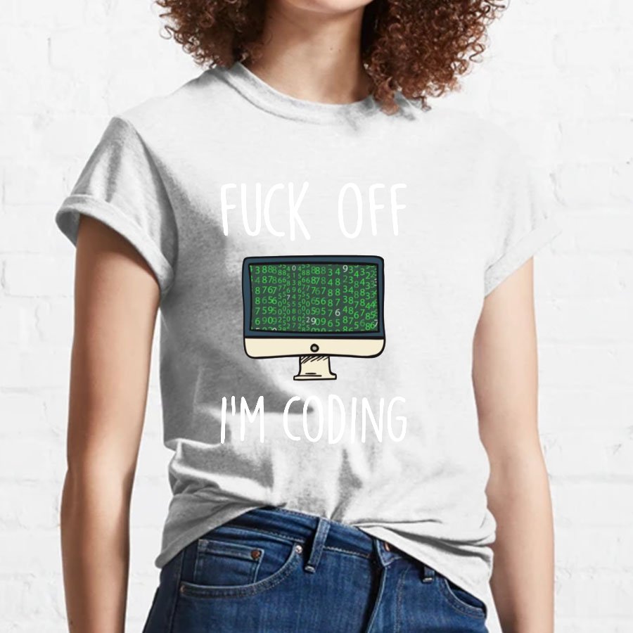 Fuck Off I'm Coding Geeky T-Shirt