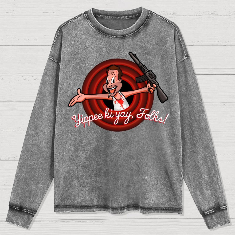 Yippee Ki Yay  Folks! Washed Long Sleeve Tee