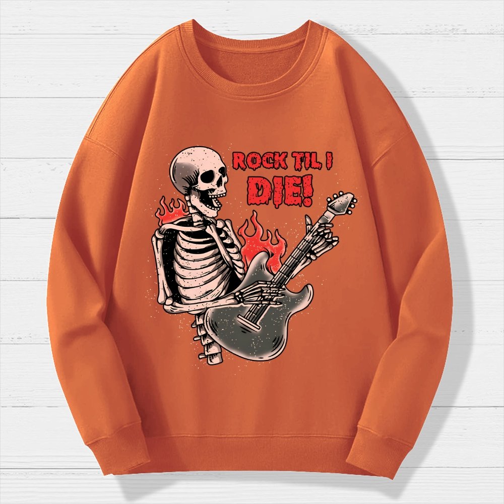 Rock Til I Die Geek Cotton Sweatshirt