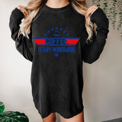 Coffee Is My Wingman Washed Long Sleeve Tee