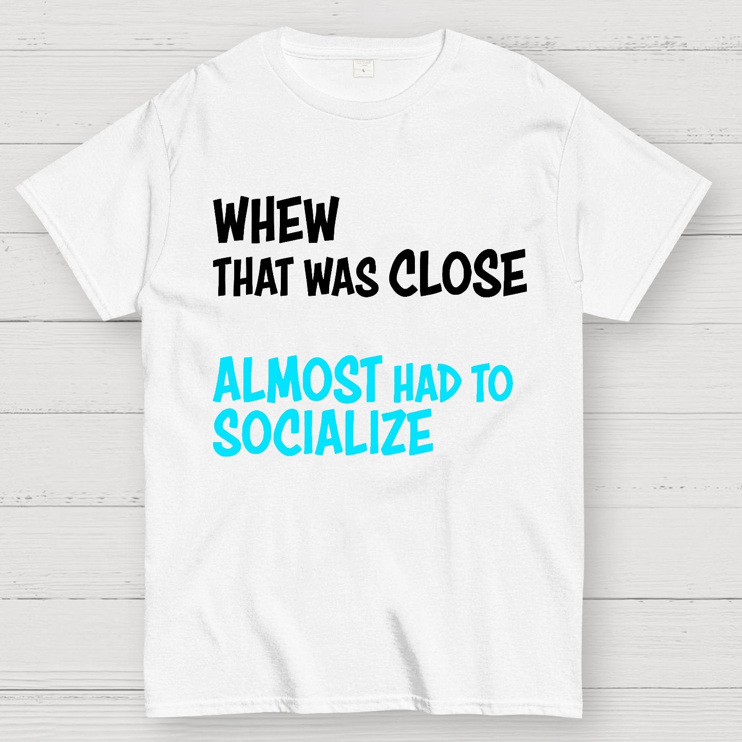 Almost Had To Socialize Geek T-Shirt