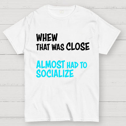 Almost Had To Socialize Geek T-Shirt