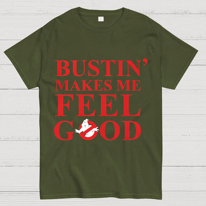 Bustin Makes Me Feel Good Geek T-Shirt