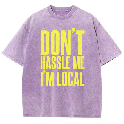 Don't Hassle Me I'm Local Vintage Distressed T-shirt