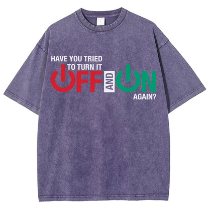 Have You Tried Turn It Off And On Again Vintage Distressed T-shirt