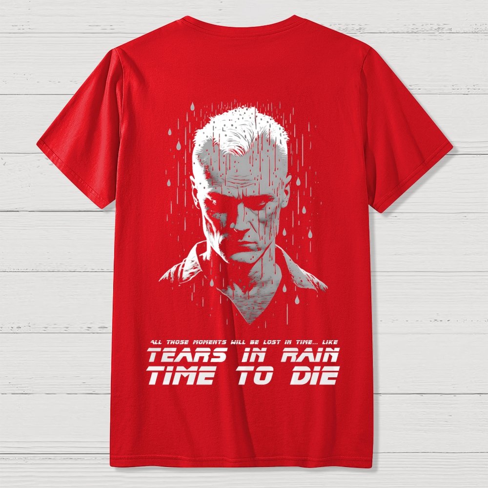 Like Tears in Rain...time to Die Back Printing Geek T-Shirt