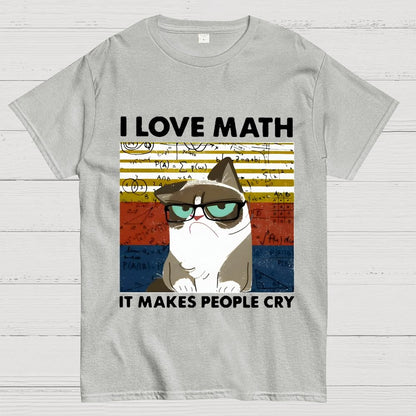 I Love Math It Makes People Cry Funny Cat Unisex Geek T-Shirt