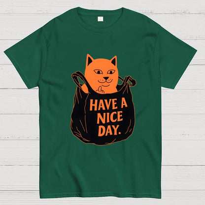 Have A Nice Day Geek T-Shirt