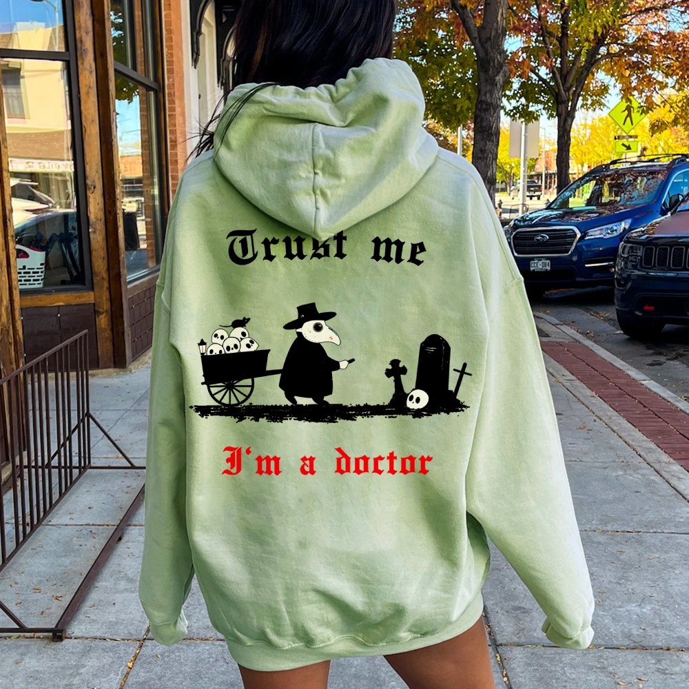 Trust me I'm a doctor Printed Back Unisex Cotton Hoodie