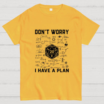 Don't Worry I Have A Plan, Funny Dungeon Chaotic Dragon Geeky T-Shirt