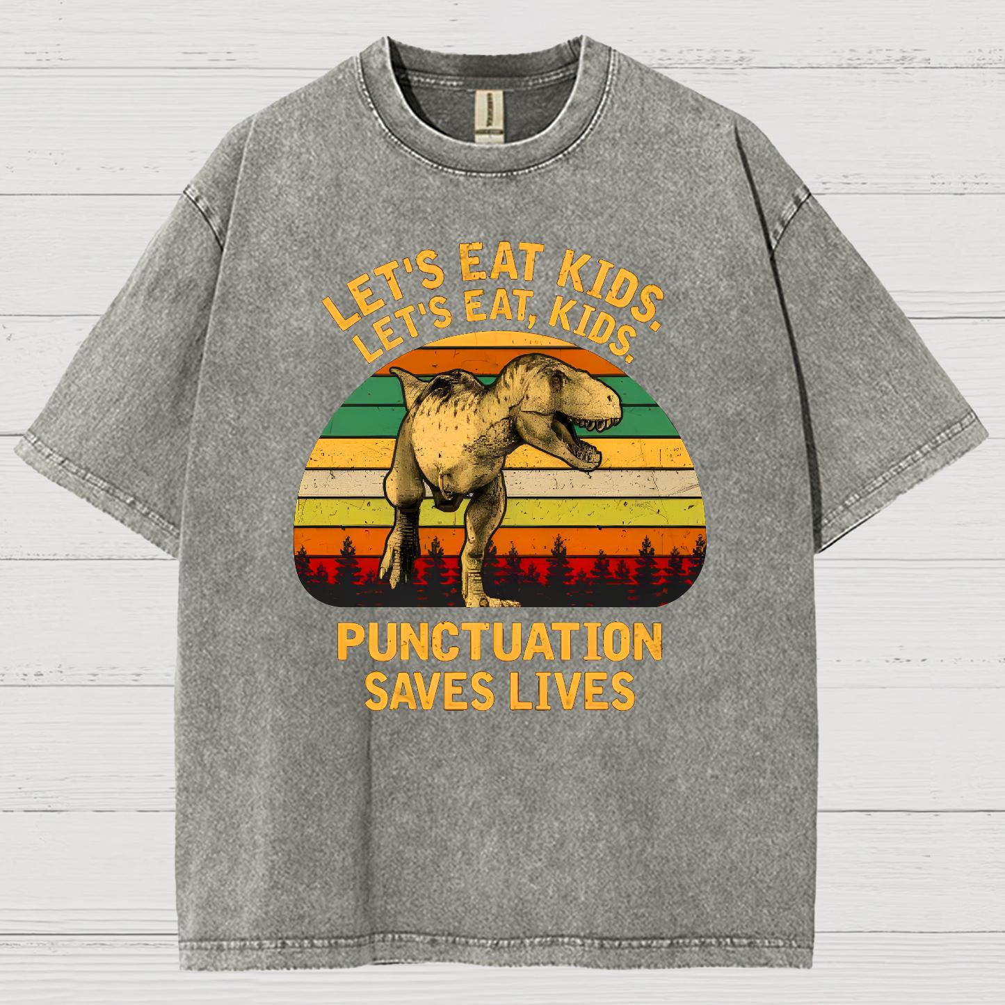 Let's Eat Kids! Punctuation Saves Lives. Funny Vintage Distressed T-shirt