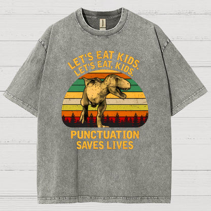Let's Eat Kids! Punctuation Saves Lives. Funny Vintage Distressed T-shirt