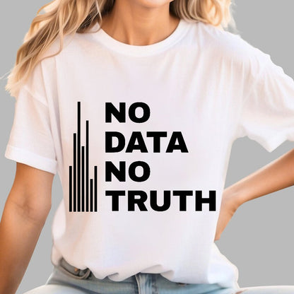No Data No Truth Geek T-Shirt