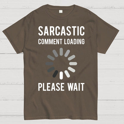Sarcastic Comment Loading Geek T-Shirt