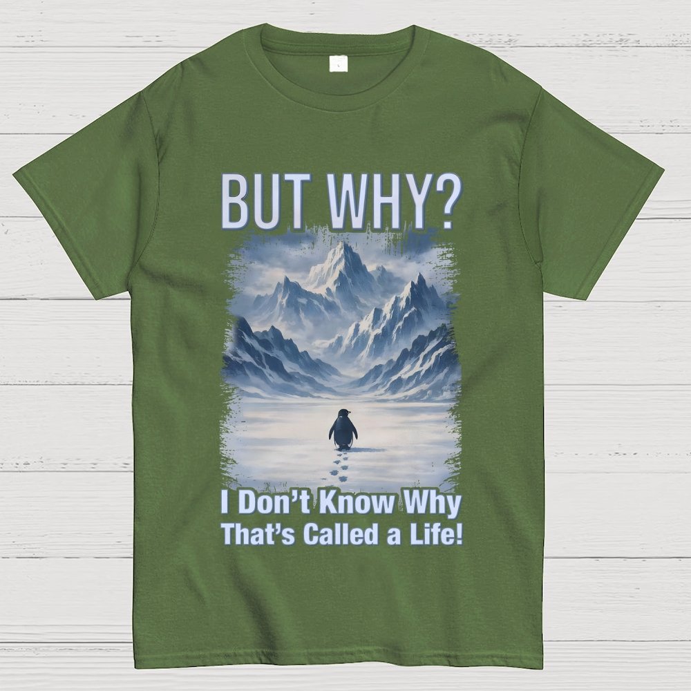But Why Mountain Nihilist Penguin Geek T-Shirt