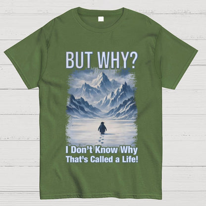 But Why Mountain Nihilist Penguin Geek T-Shirt