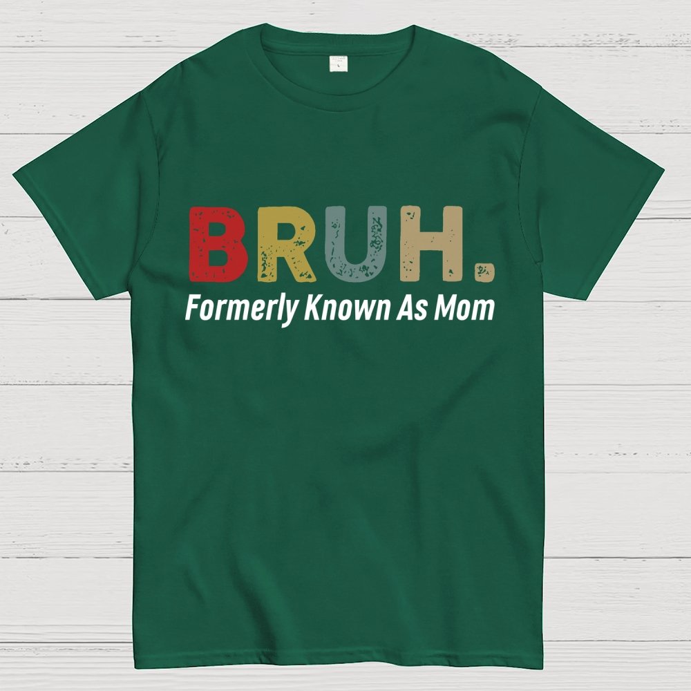 Bruh Formerly Known As Mom Unisex Geek T-Shirt