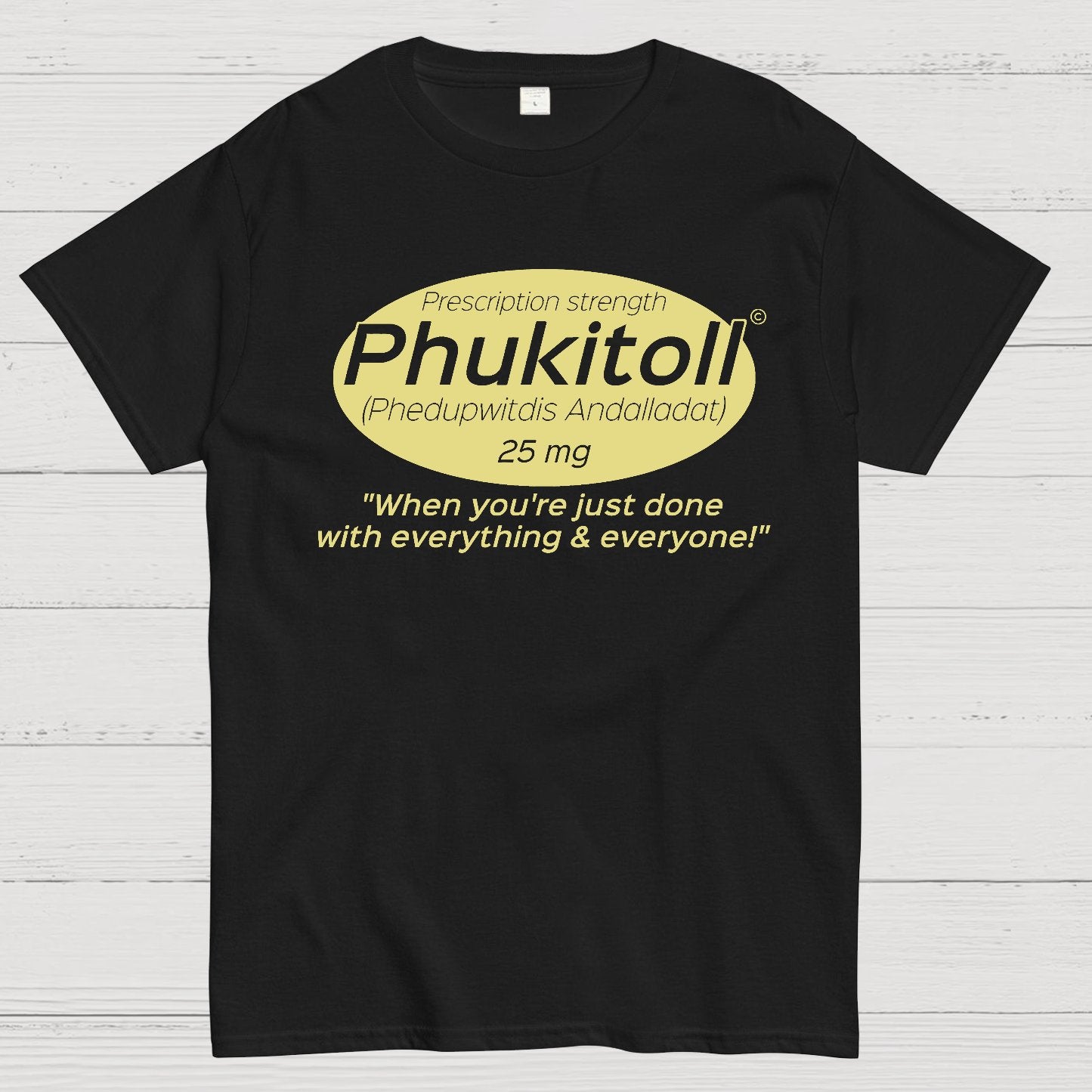 Prescription Strength Phukitoll Geek T-Shirt
