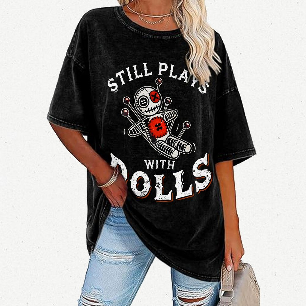 Still Plays With Dolls Vintage Distressed T-shirt