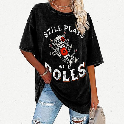 Still Plays With Dolls Vintage Distressed T-shirt