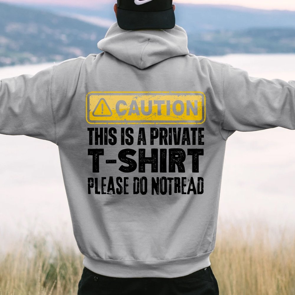 This Is A Private T-shirt Please Do Not Read Printed Back Unisex Cotton Hoodie