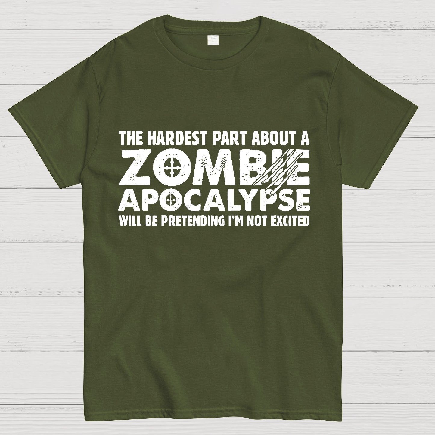 Zombie Apocalypse hardest part pretending not excited Geeky T-Shirt