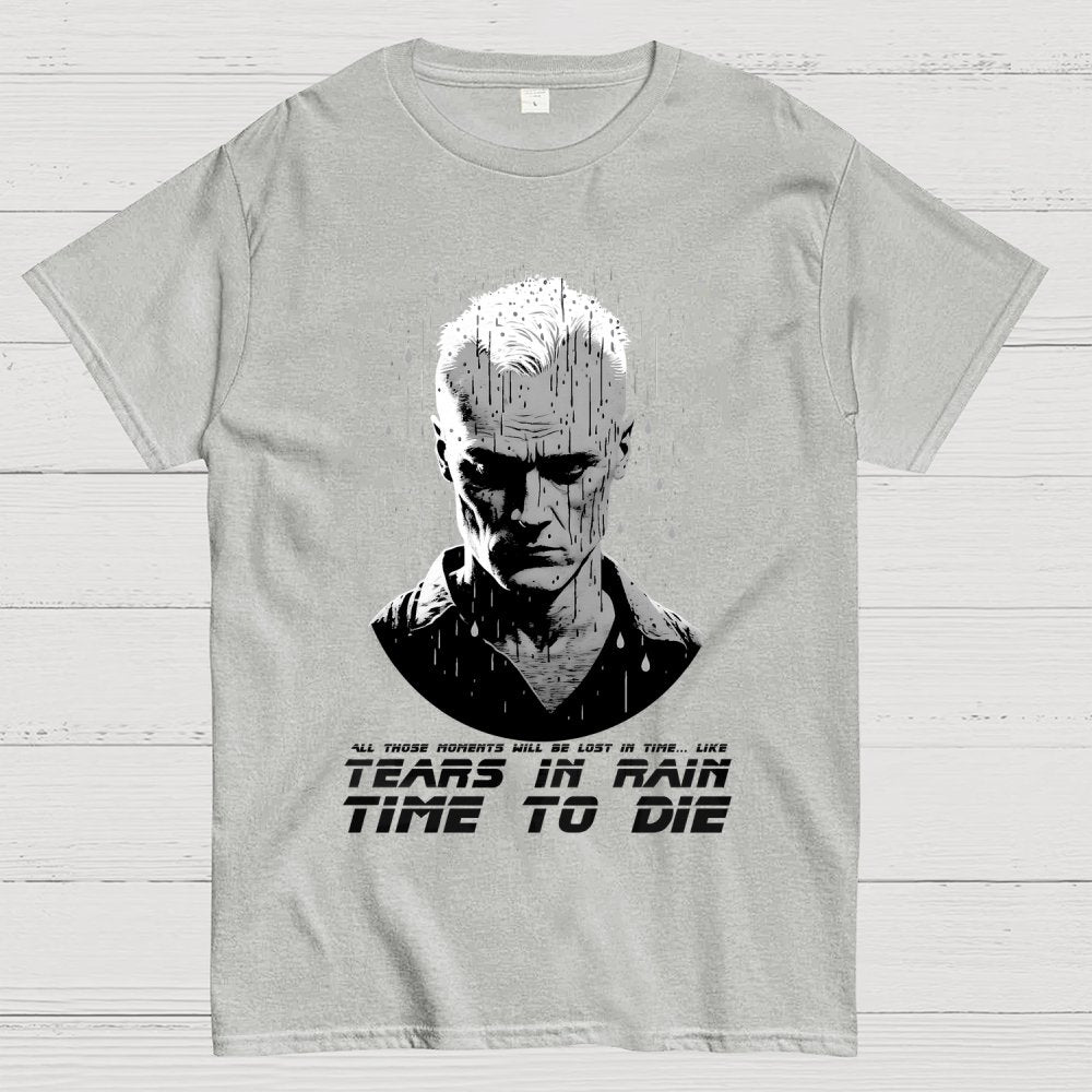 Like Tears In Rain...Time To Die Geek T-Shirt