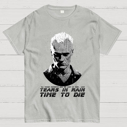 Like Tears In Rain...Time To Die Geek T-Shirt