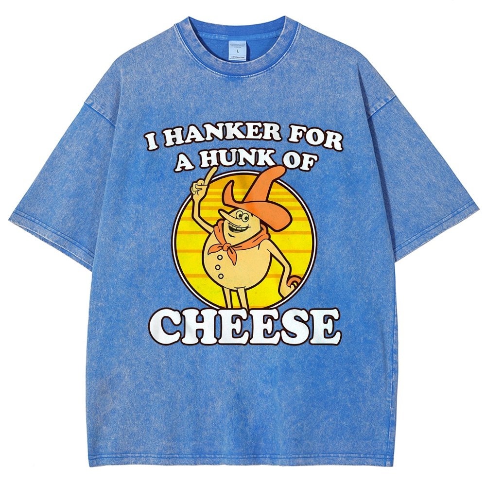 I Hanker For A Hunk Of Cheese Time For Timer Vintage Distressed T-shirt