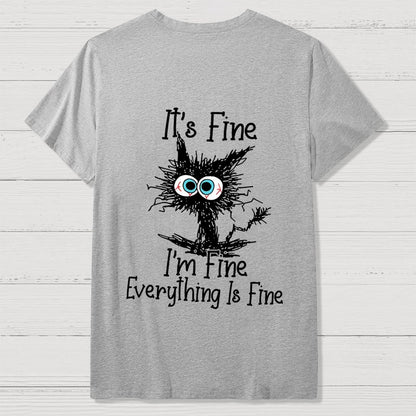 Funny Cat I Am Fine  Back Printing Geek T-Shirt