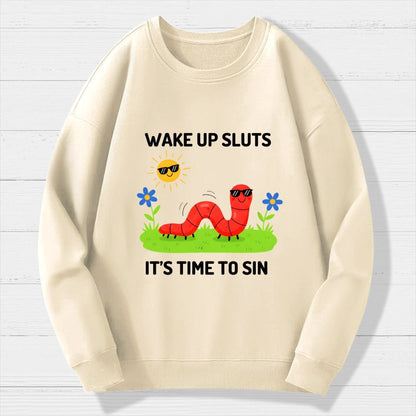 Wake Up Sluts It's Time To Sin Geek Cotton Sweatshirt